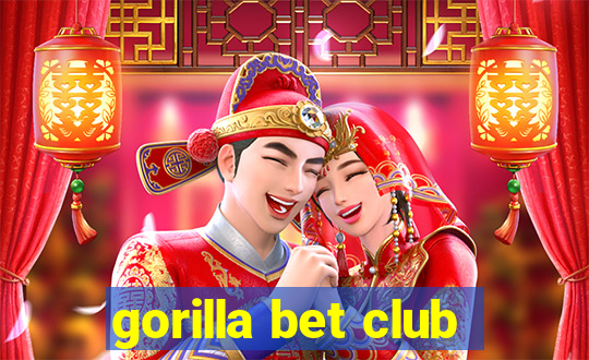 gorilla bet club